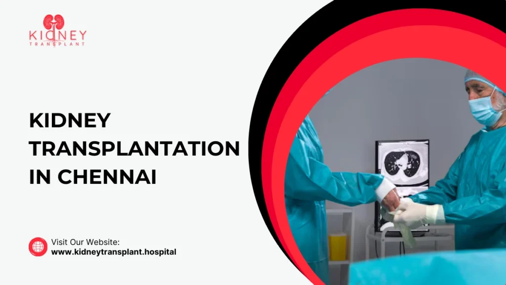Kidney Transplantation in Chennai