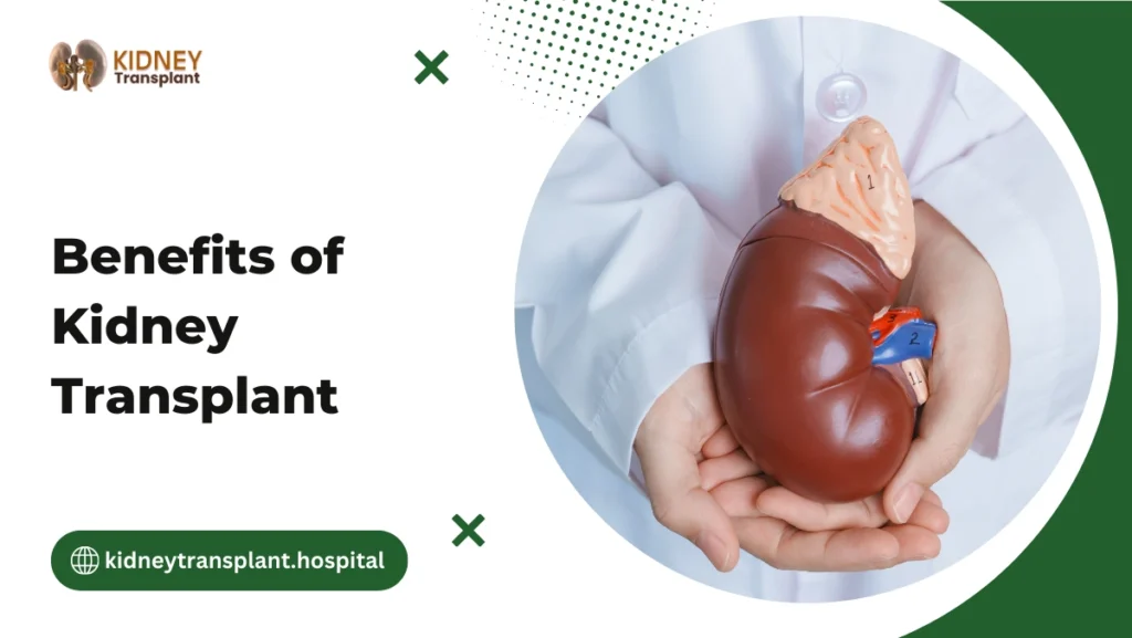 Benefits of Kidney Transplant